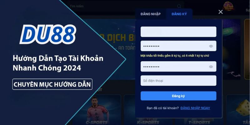Cách đăng ký tài khoản nhanh chóng tại DU88